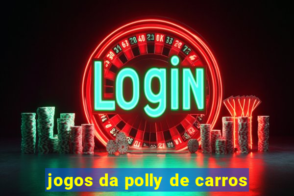 jogos da polly de carros